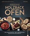 E-Book (epub) Kochen und backen in Perfektion mit dem Holzbackofen von Frank Bertele, Susann Kreihe