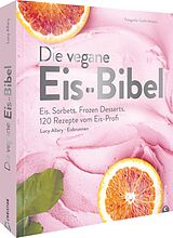 Fester Einband Die vegane Eis-Bibel von Lucy Allary · Eisbrunnen