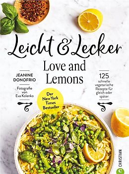 Fester Einband Leicht &amp; Lecker mit Love &amp; Lemons von Jeanine Donofrio