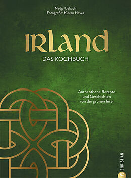 Fester Einband Irland. Das Kochbuch von Nadja Uebach