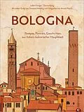 E-Book (epub) Bologna. Die Kultrezepte von Judith Eisinger, Davina König, Christian Hölbling