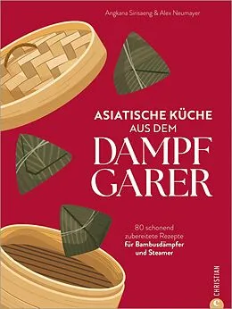 E-Book (epub) Asiatische Küche aus dem Dampfgarer von Angkana Neumayer, Alex Neumayer