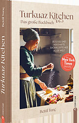 Fester Einband Turkuaz Kitchen: Das große Backbuch von Betül Tunç