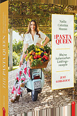 Fester Einband The Pasta Queen: Meine italienischen Lieblingsrezepte von Nadia Caterina Munno