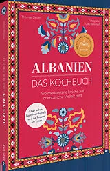 Fester Einband Albanien. Das Kochbuch von Thomas Ortler