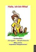 E-Book (pdf) Mika und Co: Hallo, ich bin Mika! (Sonderedition) von Jürgen Stahlbock