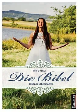 E-Book (epub) Die Bibel (Teil 2/2) von Johannes Biermanski