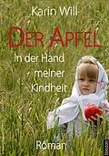 E-Book (epub) Der Apfel in der Hand meiner Kindheit von Karin Will