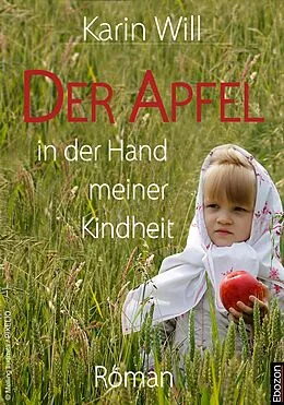E-Book (pdf) Der Apfel in der Hand meiner Kindheit von Karin Will