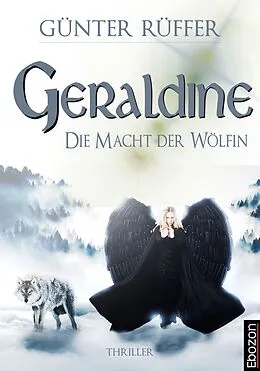 E-Book (epub) Geraldine - Die Macht der Wölfin von Günter Rüffer