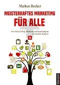 E-Book (epub) Meisterhaftes Marketing für alle von Markus Becker