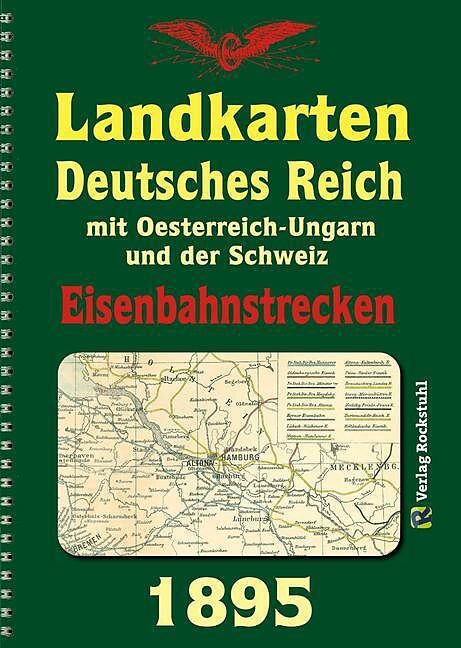 DEUTSCHES REICH 1895. Eisenbahnstreckenlexikon des Deutschen Reiches mit Oesterreich-Ungarn und der Schweiz