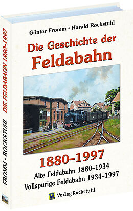 Fester Einband Die Geschichte der FELDABAHN 1880-1997 von Günter Fromm, Harald Rockstuhl
