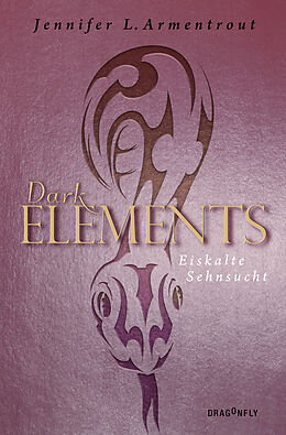 Fester Einband Dark Elements 2 - Eiskalte Sehnsucht von Jennifer L. Armentrout