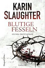 Kartonierter Einband Blutige Fesseln von Karin Slaughter