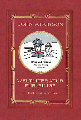 Fester Einband Weltliteratur für Eilige von John Atkinson
