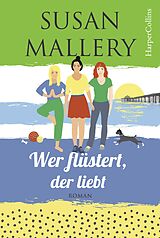 E-Book (epub) Wer flüstert, der liebt von Susan Mallery