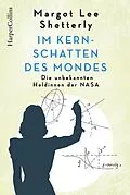 E-Book (epub) Im Kernschatten des Mondes - Die unbekannten Heldinnen der NASA von Margot Shetterly