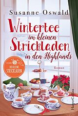 Kartonierter Einband Wintertee im kleinen Strickladen in den Highlands von Susanne Oswald