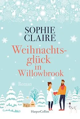 E-Book (epub) Weihnachtsglück in Willowbrook von Sophie Claire