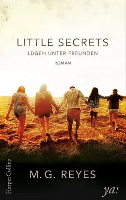E-Book (epub) Little Secrets - Lügen unter Freunden von M. G. Reyes
