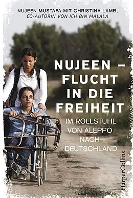 E-Book (epub) Nujeen - Flucht in die Freiheit. von Christina Lamb, Nujeen Mustafa