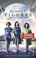 E-Book (epub) Hidden Figures - Unerkannte Heldinnen von Margot Shetterly