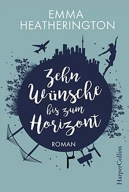 E-Book (epub) Zehn Wünsche bis zum Horizont von Emma Heatherington