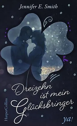 E-Book (epub) Dreizehn ist mein Glücksbringer von Jennifer E. Smith