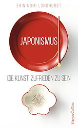 E-Book (epub) Japonismus - Die Kunst, zufrieden zu sein von Erin Niimi Longhurst