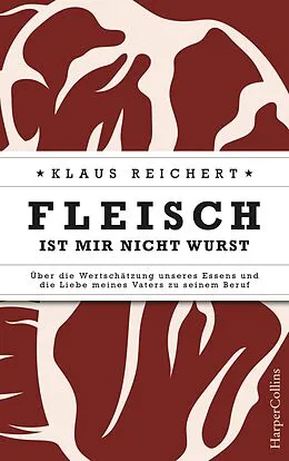 E-Book (epub) Fleisch ist mir nicht Wurst von Klaus Reichert