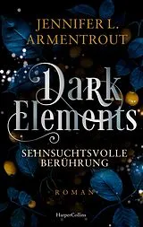 E-Book (epub) Dark Elements 3 - Sehnsuchtsvolle Berührung von Jennifer L. Armentrout