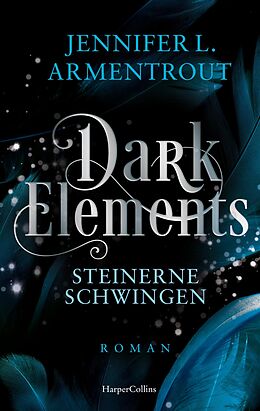 E-Book (epub) Dark Elements 01 - Steinerne Schwingen von Jennifer L. Armentrout