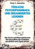 E-Book (pdf) Tödliche Psychopharmaka und organisiertes Leugnen von Peter C. Gøtzsche