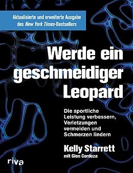 E-Book (epub) Werde ein geschmeidiger Leopard  aktualisierte und erweiterte Ausgabe von Kelly Starrett, Glen Cordoza