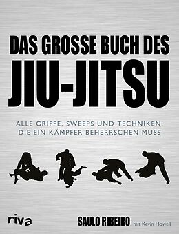 E-Book (epub) Das große Buch des Jiu-Jitsu von Saulo Ribeiro, Kevin Howell