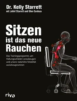 E-Book (pdf) Sitzen ist das neue Rauchen von Kelly Starrett, Glen Cordoza, Juliet Starrett