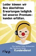 E-Book (pdf) Leider können wir Ihre überhöhten Erwartungen nur bei unseren Premiumkunden erfüllen. von Alexander Schäfer, Tobias Engelberg