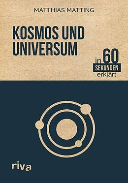 E-Book (epub) Kosmos und Universum in 60 Sekunden erklärt von Matthias Matting