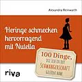 E-Book (epub) Heringe schmecken hervorragend mit Nutella von Alexandra Reinwarth