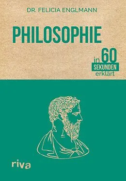 E-Book (epub) Philosophie in 60 Sekunden erklärt von Felicia Englmann