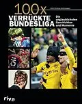 E-Book (epub) 100x verrückte Bundesliga von Ulrich Kühne-Hellmessen