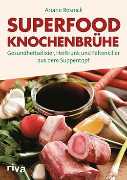 E-Book (pdf) Superfood Knochenbrühe von Ariane Resnick