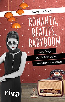 E-Book (epub) Bonanza, Beatles, Babyboom von Norbert Golluch