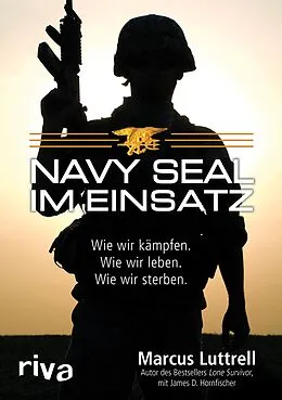 E-Book (epub) Navy SEAL im Einsatz von Marcus Luttrell, James D. Hornfischer