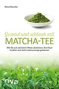 E-Book (epub) Gesund und schlank mit Matcha-Tee von Petra Hirscher