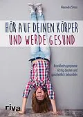 E-Book (epub) Hör auf deinen Körper und werde gesund von Alexandra Stross