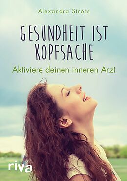 E-Book (pdf) Gesundheit ist Kopfsache von Alexandra Stross