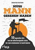 E-Book (pdf) Muss Mann gesehen haben von Sebastian Knurrhahn