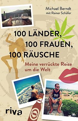 E-Book (epub) 100 Länder, 100 Frauen, 100 Räusche von Michael Berndt, Rainer Schäfer